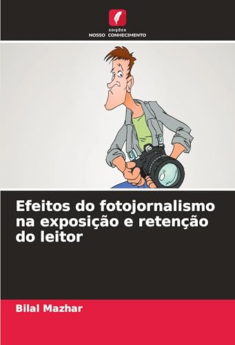 Efeitos do fotojornalismo na exposição e retenção do leitor: DE von Edições Nosso Conhecimento