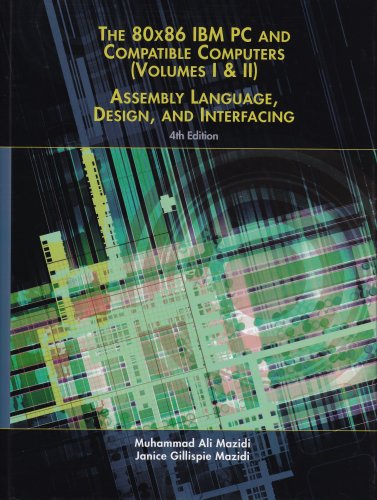 80X86 IBM PC and Compatible Computers: Assembly Language, Design, and Interfacing: Assembly Language, Design, and Interfacing Volumes I & II: United States Edition
