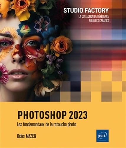 Photoshop 2023 - Les fondamentaux de la retouche photo Photoshop 2023 - Les fondamentaux de la retouche photo von Editions ENI