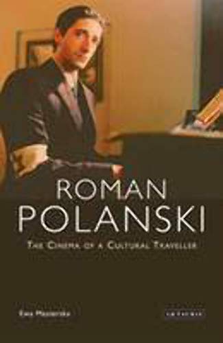 Roman Polanski: The Cinema of a Cultural Traveller von I. B. Tauris & Company