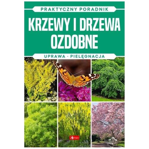 Krzewy i drzewa ozdobne Praktyczny poradnik: Uprawa Pielęgnacja von Dragon