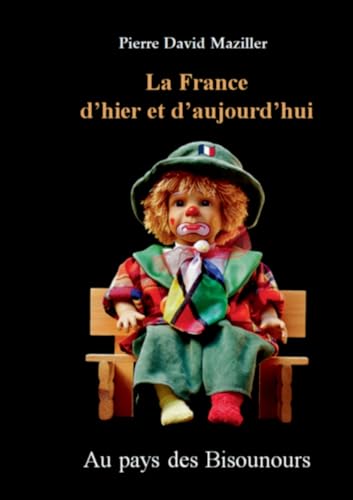 La France d'hier et d'aujourd'hui: Au pays des Bisounours von BoD – Books on Demand – Frankreich