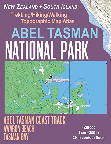 Abel Tasman National Park Trekking/Hiking/Walking Topographic Map Atlas Abel Tasman Coast Track Awaroa Beach New Zealand South Island 1:25000: ... (Travel Guide Hiking Maps for New Zealand) von CREATESPACE