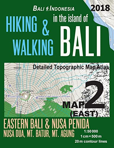 Bali Indonesia Map 2 (East) Hiking & Walking in the Island of Bali Detailed Topographic Map Atlas 1:50000 Eastern Bali & Nusa Penida, Nusa Dua, Mt. ... Map (Travel Guide Hiking Trail Maps)