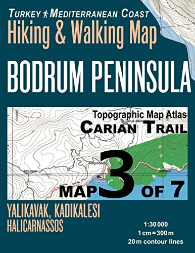 Carian Trail 1:30000 Map 3 of 7 Bodrum Peninsula Turkey Mediterranean Coast Hiking & Walking Map Yalikavak, Kadikalesi, Halicarnassos: Travel Guide Turkey Topo Maps von Independently published