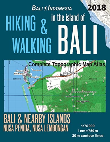 Hiking & Walking in the Island of Bali Complete Topographic Map Atlas Bali Indonesia 1:75000 Bali & Nearby Islands Nusa Penida, Nusa Lembongan: Travel ... Maps (Trails, Hikes & Walks Topographic Map) von CREATESPACE