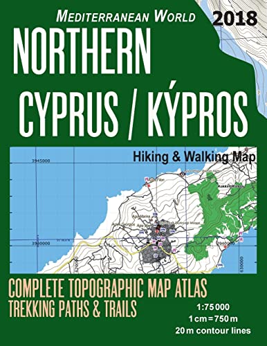 Northern Cyprus / Kypros Hiking & Walking Map 1:75000 Complete Topographic Map Atlas Trekking Paths & Trails Mediterranean World: Trails, Hikes & Walks Topographic Map (Travel Guide Hiking Trail Maps)