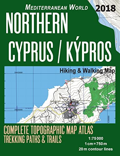 Northern Cyprus / Kypros Hiking & Walking Map 1:75000 Complete Topographic Map Atlas Trekking Paths & Trails Mediterranean World: Trails, Hikes & Walks Topographic Map (Travel Guide Hiking Trail Maps) Northern Cyprus / Kypros Hiking & Walking Map 1:75000 Complete Topographic Map Atlas Trekking Paths & Trails Mediterranean World: Trails, Hikes & Walks Topographic Map (Travel Guide Hiking Trail Maps)