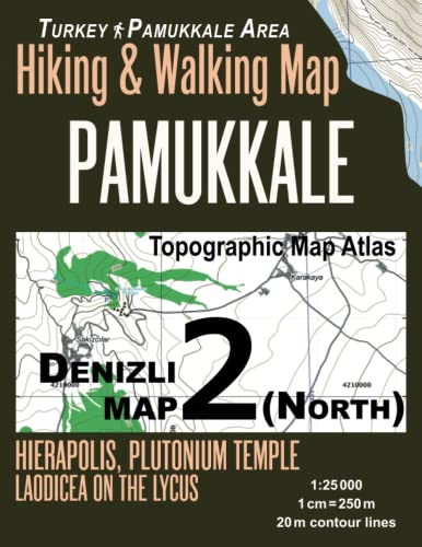 Pamukkale Topographic Map Atlas 1:25000 Hiking & Walking Map Hierapolis, Plutonium Temple Laodicea on the Lycus Turkey Pamukkale Area Denizli Map 2 (North): Travel Guide Hiking Maps for Turkey von Independently published
