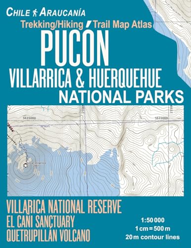 Pucon Trekking/Hiking Trail Map Atlas Villarrica & Huerquehue National Parks Chile Araucania Villarica National Reserve El Cani Sanctuary Quetrupillan ... Map (Travel Guide Hiking Topographic Maps) von CREATESPACE