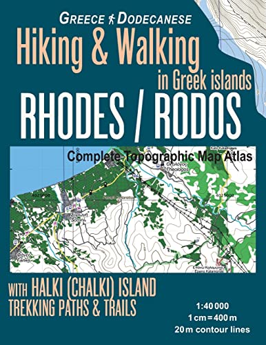 Rhodes (Rodos) Complete Topographic Map Atlas 1:40000 with Halki (Chalki) Island Greece Hiking & Walking in Greek Islands Greece Dodecanese Trekking ... Greek Islands Travel Guide Maps for Rhodos)