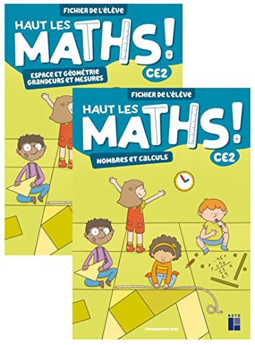 Haut les maths CE2 - Fichier de l'élève: Fichier de l'élève en 2 volumes : Nombres et calculs ; Espace et géométrie - Grandeurs et mesures