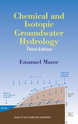 Chemical and Isotopic Groundwater Hydrology (Books in Soils, Plants & the Environment)