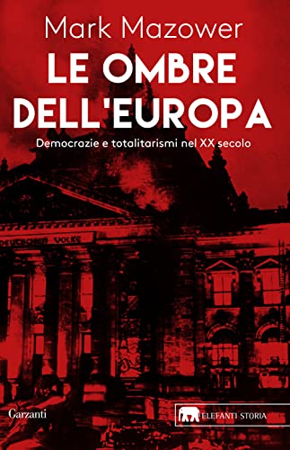 Le ombre dell'Europa. Democrazie e totalitarismi nel XX secolo von Garzanti Libri