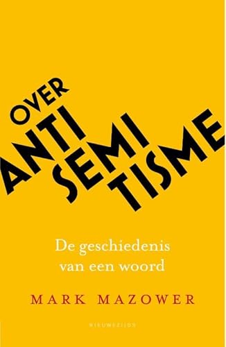 Over antisemitisme: De geschiedenis van een woord Over antisemitisme: De geschiedenis van een woord von Nieuwezijds b.v., Uitgeverij