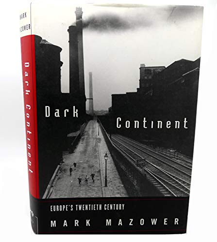 Dark Continent: Europe's Twentieth Century (Borzoi Book)