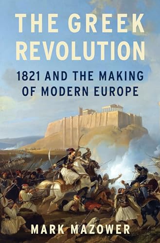 The Greek Revolution: 1821 and the Making of Modern Europe von Penguin LCC US