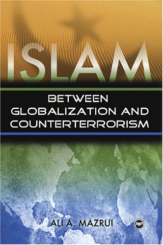 Islam: Between Globalization & Counter-terrorism