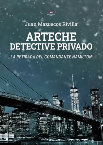 Arteche detective privado - La retirada del comandante Hamilton von Grupo Editorial Círculo Rojo SL