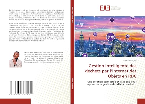 Gestion Intelligente des déchets par l'Internet des Objets en RDC: Une solution connectée et pratique pour optimiser la gestion des déchets urbains von Éditions universitaires européennes