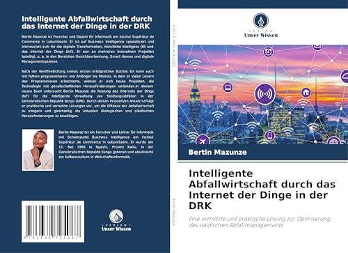 Intelligente Abfallwirtschaft durch das Internet der Dinge in der DRK: Eine vernetzte und praktische Lösung zur Optimierung des städtischen Abfallmanagements von VDM Verlag