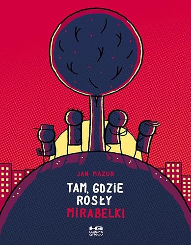 Tam, gdzie rosły mirabelki Tam, gdzie rosły mirabelki von Kultura gniewu