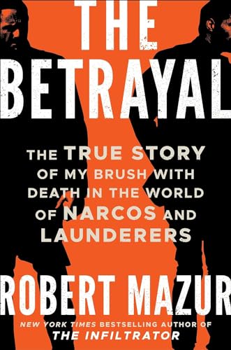 The Betrayal: The True Story of My Brush with Death in the World of Narcos and Launderers von Icon Books
