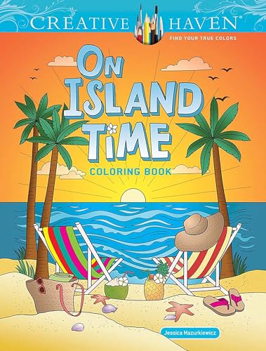 Creative Haven on Island Time Coloring Book (Adult Coloring Books: World & Travel) von Dover Publications Inc.