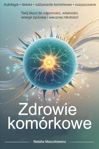 Zdrowie w komórkach: Autofagia, detoks, odżywianie komórkowe, oczyszczanie. Twój klucz do odporności, witalności, energii życiowej I wiecznej młodości! Zdrowie w komórkach: Autofagia, detoks, odżywianie komórkowe, oczyszczanie. Twój klucz do odporności, witalności, energii życiowej I wiecznej młodości! von FreeBooks.pl