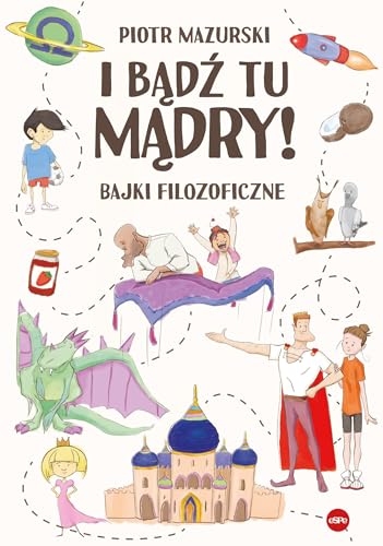 I bądź tu mądry: Bajki filozoficzne