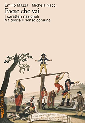 Paese che vai. I caratteri nazionali tra teoria e senso comune (Saggi) von Marsilio