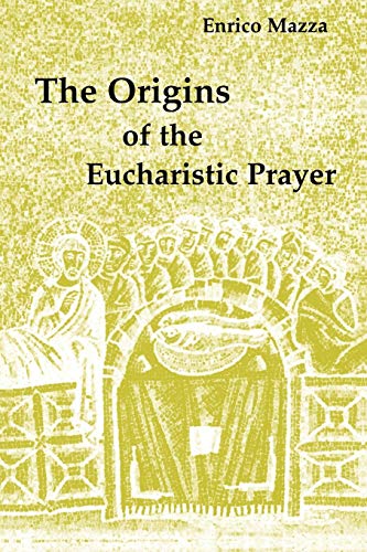 The Origins of the Eucharistic Prayer: Sacramentals, Religiosity, and Catechesis