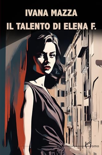 Il talento di Elena F. (Direzioni immaginarie) von Homo Scrivens