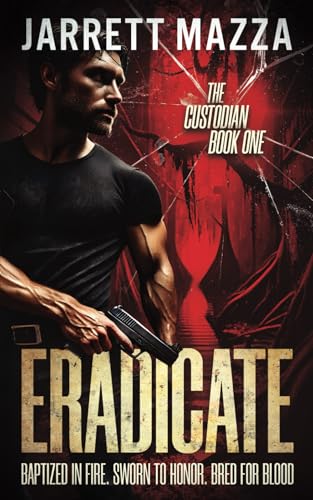 Eradicate: An Action-Adventure Thriller Series (The Custodian, Band 1) von Rough Edges Press