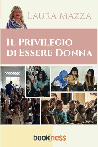 IL PRIVILEGIO DI ESSERE DONNA: Il primo libro che racconta una visione della leadership femminile oltre gli stereotipi, autentica ed inclusiva IL PRIVILEGIO DI ESSERE DONNA: Il primo libro che racconta una visione della leadership femminile oltre gli stereotipi, autentica ed inclusiva von Bookness