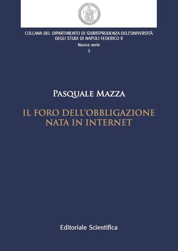 Il foro dell'obbligazione nata in internet Il foro dell'obbligazione nata in internet von Editoriale Scientifica