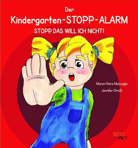 Der Kindergarten-STOPP-Alarm: Stopp, das will ich nicht! von BEST-Off-Verlag