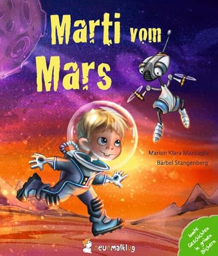Marti vom Mars: Eine Zukunftsgeschichte über das Leben auf dem Mars. Mit einem Wissensteil zu Raumfahrt und Weltall. Ab 4 Jahren.