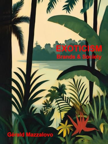 EXOTICISM, Brands & Society: Ethics and Aesthetics of Diversity von Independently published
