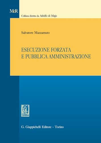 Esecuzione forzata e pubblica amministrazione (Modelli e rimedi)