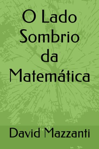 O Lado Sombrio da Matemática von Independently published