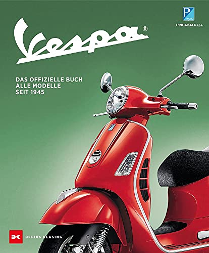 Vespa: Das offizielle Buch. Alle Modelle seit 1945