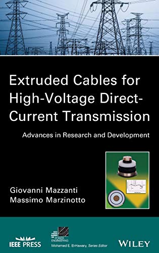 Extruded Cables for High-Voltage Direct-Current Transmission: Advances in Research and Development (IEEE Press Series on Power and Energy Systems, Band 32)