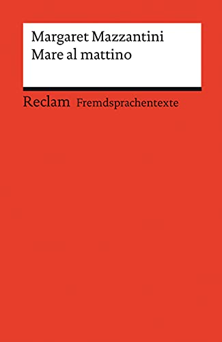 Mare al mattino: Italienischer Text mit deutschen Worterklärungen. Niveau B2 (GER) (Reclams Universal-Bibliothek)