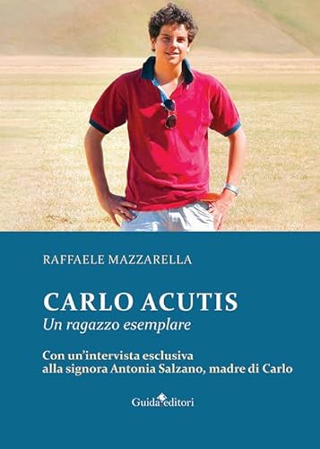 Carlo Acutis. Un ragazzo esemplare (Primo piano) von Guida