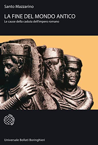 La fine del mondo antico. Le cause della caduta dell'impero romano (Universale Bollati Boringhieri-S. scient.) von BOLLATI BORINGHIERI