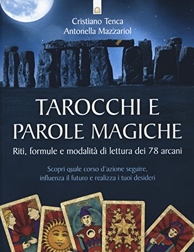 Tarocchi e parole magiche. Riti, formule e modalità di lettura dei 78 arcani von Il Punto d'Incontro