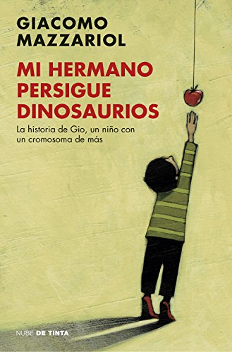 Mi hermano persigue dinosaurios/My Brother Chases Dinosaurs: La historia de Gio, un niño con un cromosoma de más (Nube de Tinta)