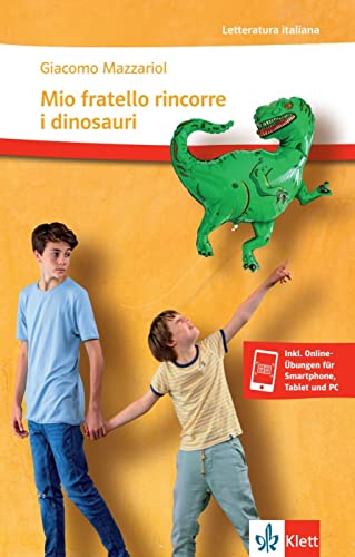 Mio fratello rincorre i dinosauri: Storia mia e di Giovanni che ha un cromosoma in più. Lektüre inkl. Online-Übungen für Smartphone, Tablet und PC von Klett Sprachen GmbH