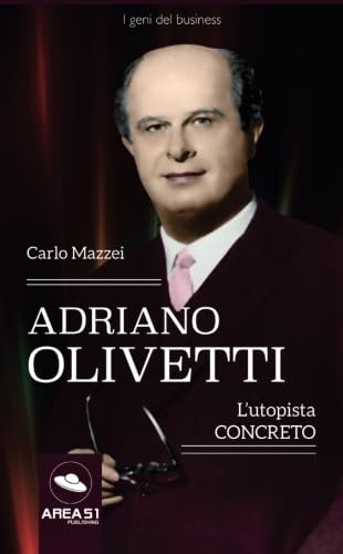 Adriano Olivetti: L’utopista concreto von Area51 Publishing